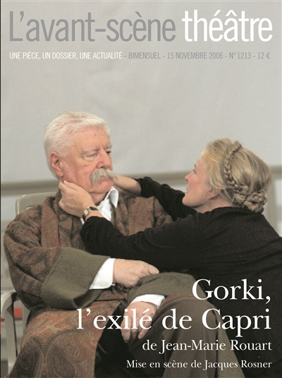 Avant-scène théâtre (L'), n° 1213. Gorki, l'exilé de Capri