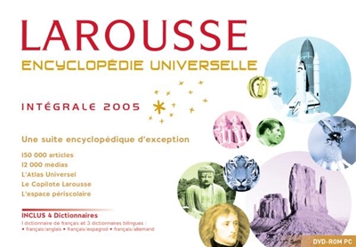 Encyclopédie universelle Larousse : intégrale 2005