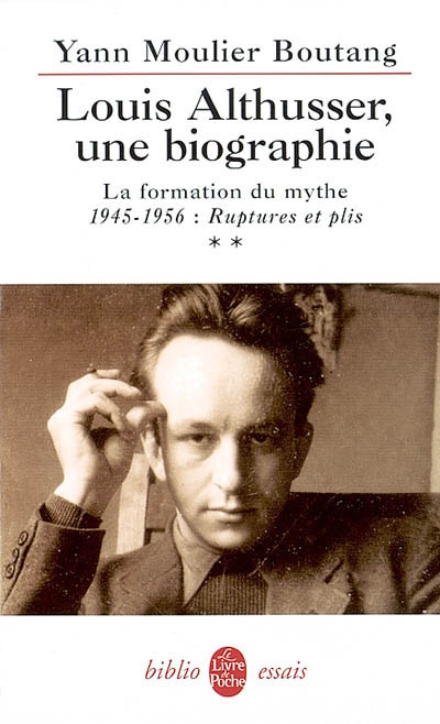 Louis Althusser, une biographie. Vol. 2. La formation du mythe : 1945-1956 : ruptures et plis