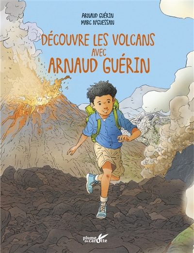 Découvre les volcans avec Arnaud Guérin