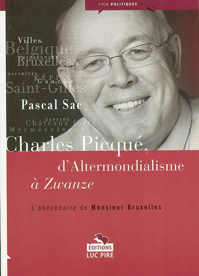 Charles Picqué, d'Altermondialisme à Zwanze : l'abécédaire de Monsieur Bruxelles