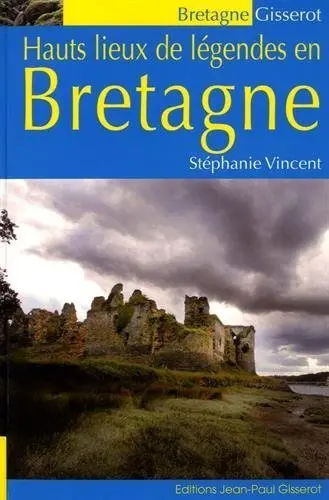 Hauts lieux de légendes en Bretagne