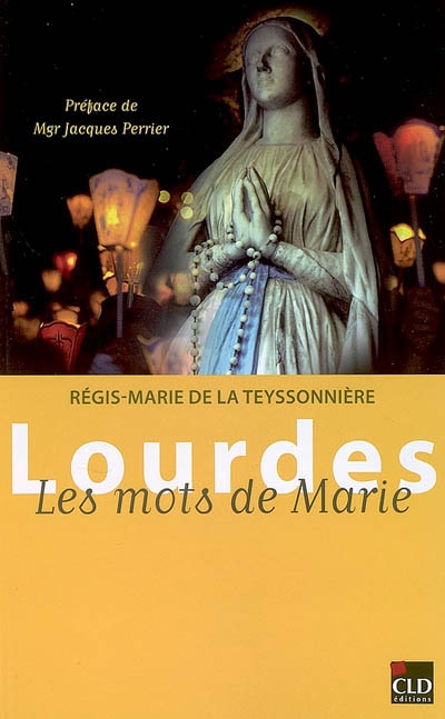 Lourdes, les mots de Marie