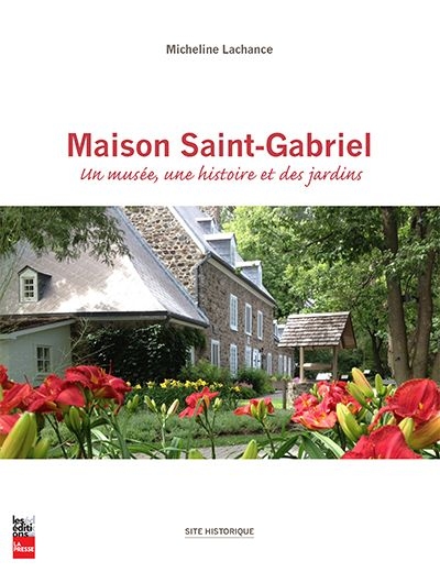 Maison Saint-Gabriel : musée, une histoire et des jardins