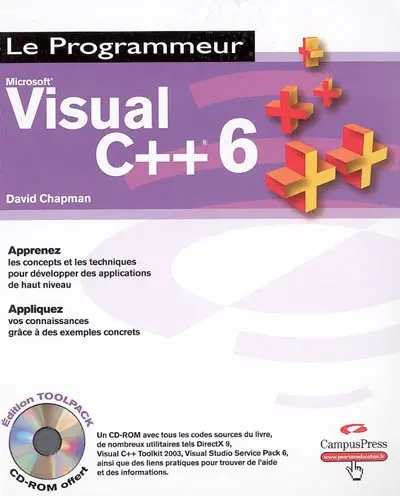 Microsoft Visual C++ 6 : apprenez les concepts et les techniques pour développer des applications de haut niveau, appliquez vos connaissances grâce à des exemples concrets