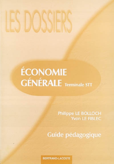 Economie générale, terminale STT : guide pédagogique