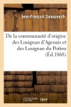 De la communauté d'origine des Lusignan d'Agenais et des Lusignan du Poitou : mémoire lu : à la Société d'agriculture sciences et arts d'Agen, dans la séance du 19 août 1868