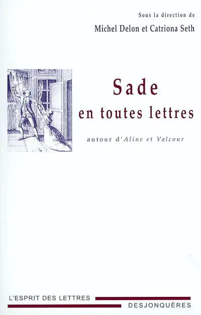 Sade en toutes lettres : autour d'Aline et Valcour