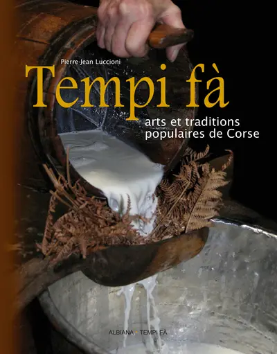 Tempi fà : arts et traditions populaires de Corse. Vol. 1