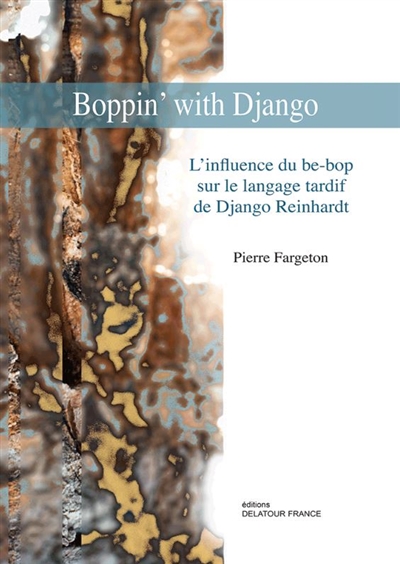 Boppin' with Django : l'influence du be-bop sur le langage tardif de Django Reinhardt