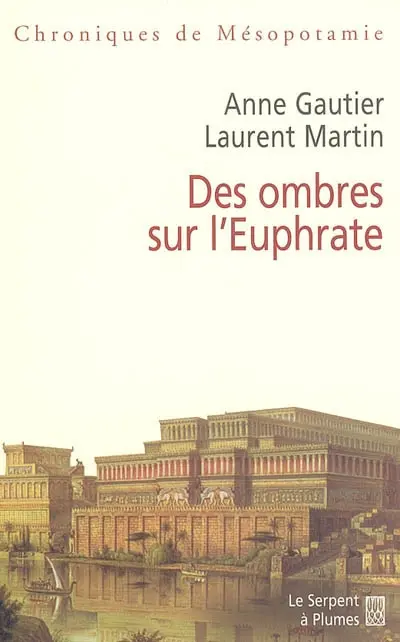 Chroniques de Mésopotamie. Vol. 1. Des ombres sur l'Euphrate