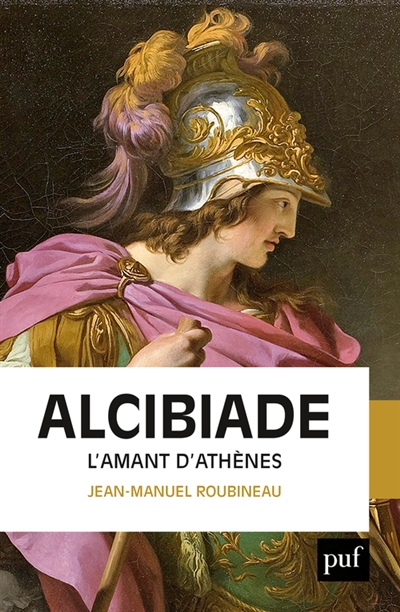 Alcibiade : l'amant d'Athènes