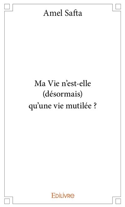Ma vie n’est elle...