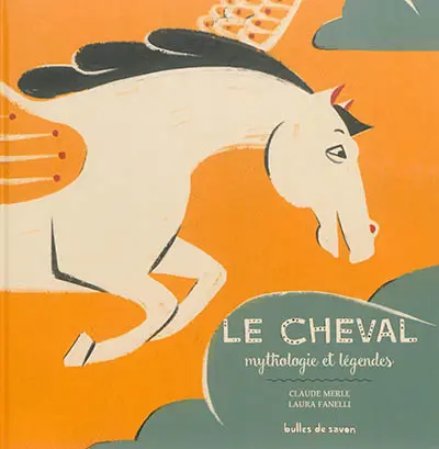 Le cheval : mythologie et légendes