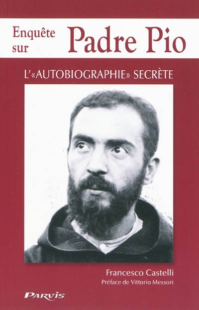 Enquête sur Padre Pio : l'autobiographie secrète