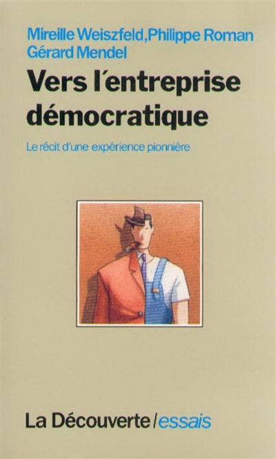 Vers l'entreprise démocratique : le récit d'une expérience pionnnière
