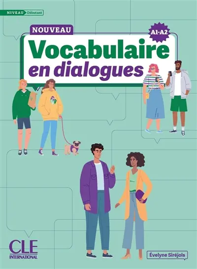 Nouveau vocabulaire en dialogues : niveau débutant : A1-A2