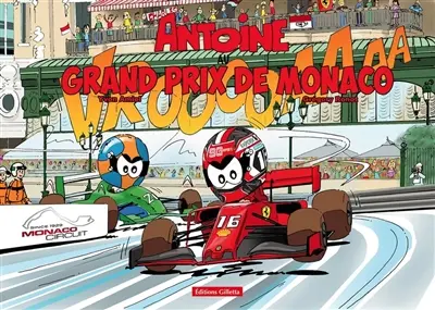 Antoine le pilote. Antoine au Grand Prix de Monaco
