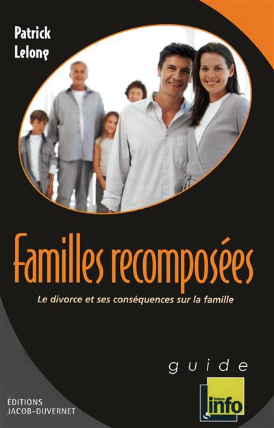Familles recomposées : le divorce et ses conséquences sur la famille