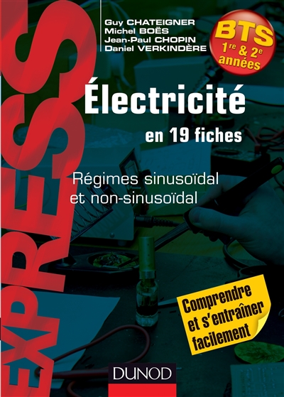 Electricité en 19 fiches : régimes sinusoïdal et non-sinusoïdal : BTS 1re & 2e années