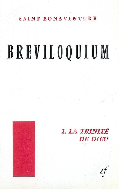 Breviloquium. Vol. 1. La Trinité de Dieu