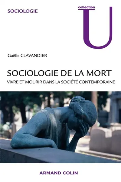 Sociologie de la mort : vivre et mourir dans la société contemporaine