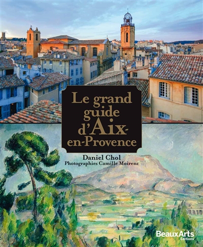 Le grand guide d'Aix-en-Provence