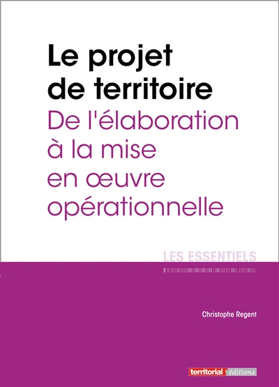 Le projet de territoire : de l'élaboration à la mise en oeuvre opérationnelle