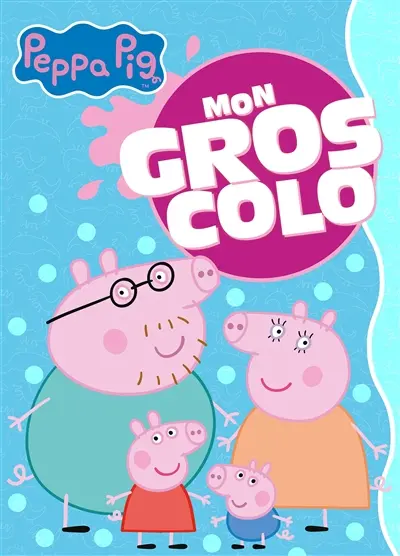 Peppa Pig : mon gros colo