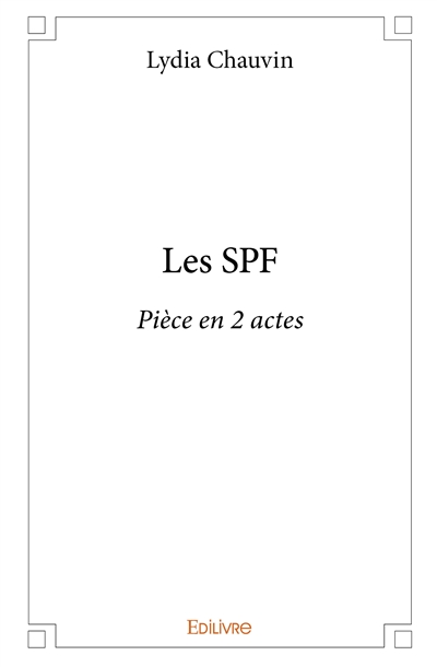 Les spf : Pièce en 2 actes