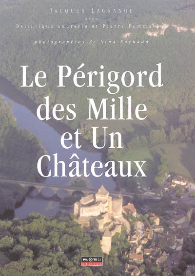 Le Périgord des mille et un châteaux