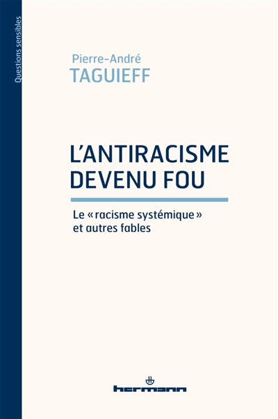 L'antiracisme devenu fou :...