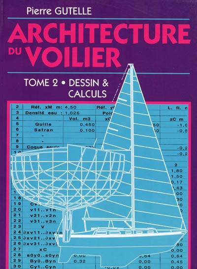 Architecture du voilier. Vol. 2. Dessins et calculs