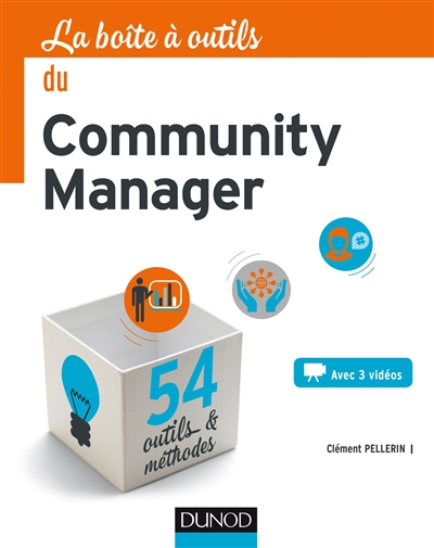 La boîte à outils du community manager : 54 outils & méthodes