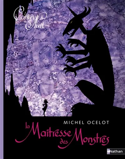Les contes de la nuit. Vol. 1. La maîtresse des monstres