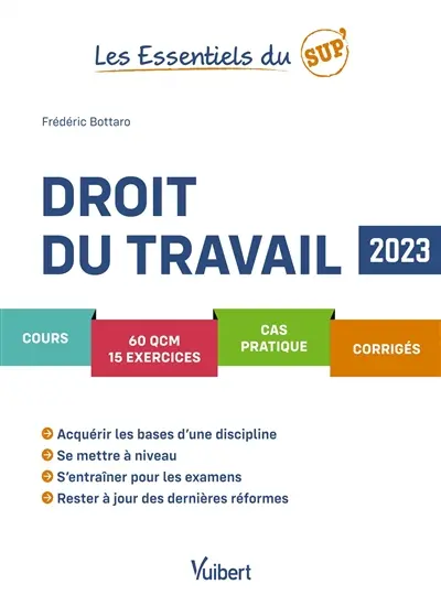 Droit du travail : cours, 60 QCM, 15 exercices, cas pratique, corrigés : 2023