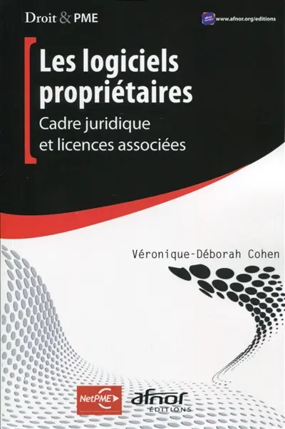 Les logiciels propriétaires : cadre juridique et licences associées