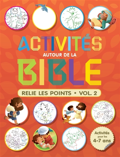 Activités autour de la Bible : relie les points. Vol. 2