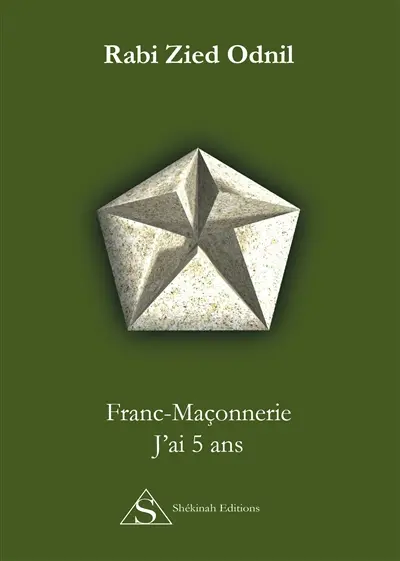 Franc-maçonnerie. Vol. 2. J'ai 5 ans
