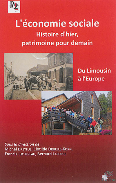 L'économie sociale : histoire d'hier, patrimoine pour demain, du Limousin à l'Europe : actes de la journée d'étude