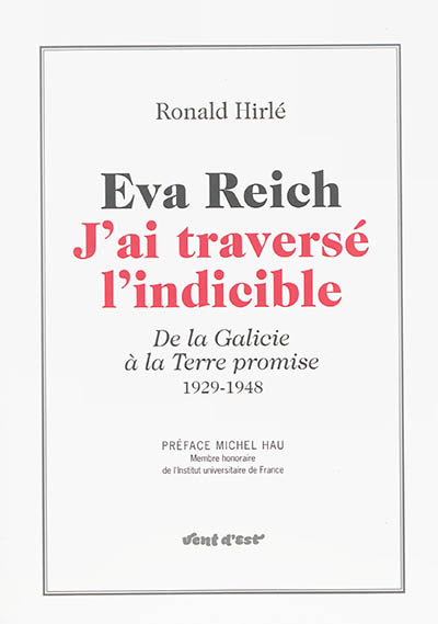 Eva Reich : j'ai traversé l'indicible : de la Galicie à la Terre promise, 1929-1948