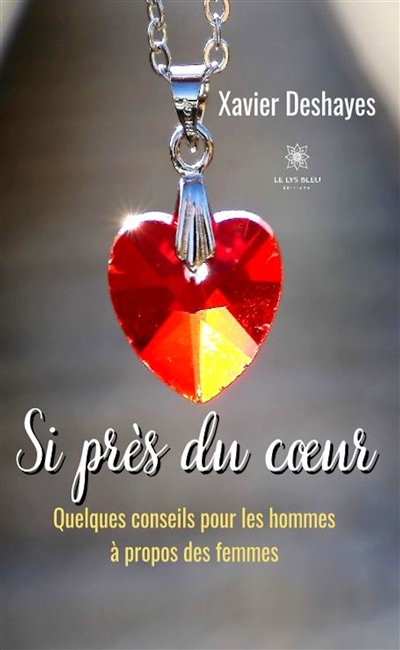 Si près du cœur : Quelques...