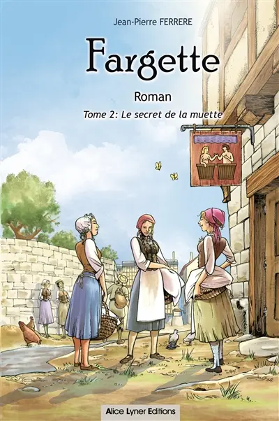 Fargette. Vol. 2. Le secret de la muette