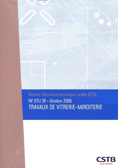 Travaux de vitrerie-miroiterie : NF DTU 39
