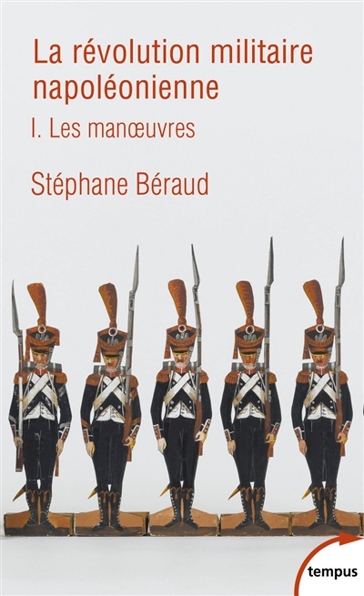 La révolution militaire napoléonienne. Vol. 1. Les manoeuvres