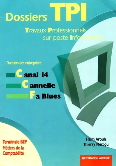 Les dossiers de travaux professionnels sur poste informatique (TPI), terminale BEP, BEP métiers de la comptabilité