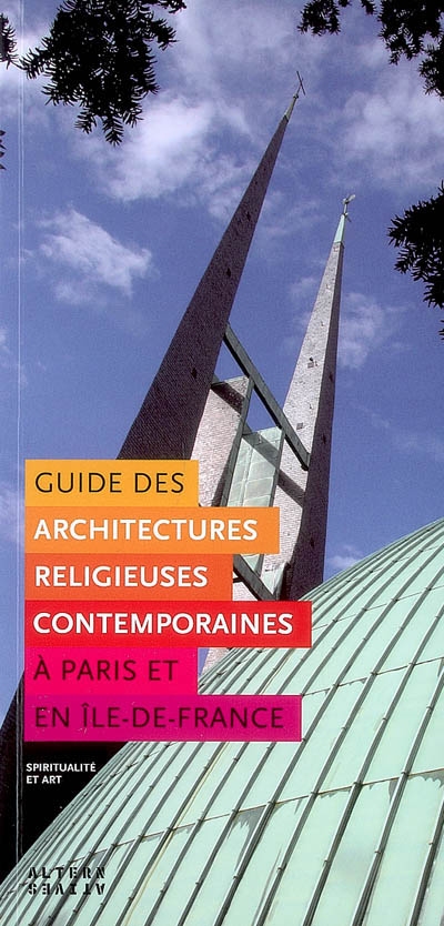 Guide des architectures religieuses contemporaines à Paris et en Ile-de-France