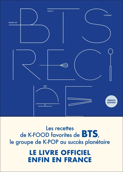 BTS recipe book : les recettes de k-food favorites de BTS, le groupe de k-pop au succès planétaire : le livre officiel enfin en France