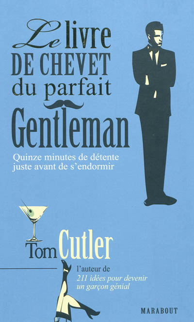 Le livre de chevet du parfait gentleman : quinze minutes de détente juste  avant de s'endormir - Tom Cutler - Librairie Mollat Bordeaux