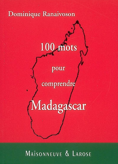 100 mots pour comprendre Madagascar